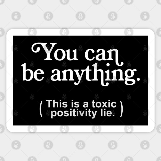 You Can Be Anything (Nihilist Statement Design) Sticker by DankFutura